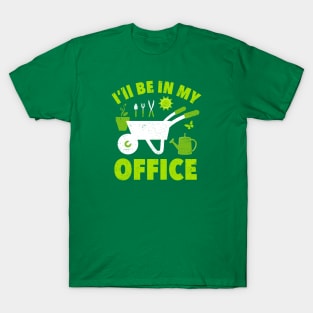 I'll Be In My Office – Wheelbarrow T-Shirt